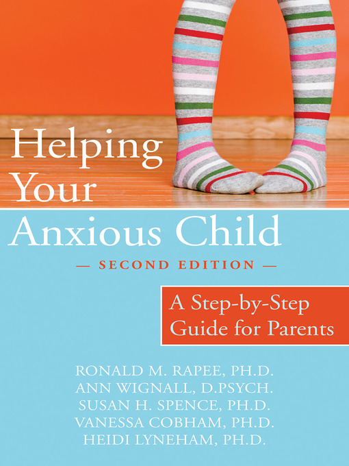 Title details for Helping Your Anxious Child by Ronald Rapee - Available